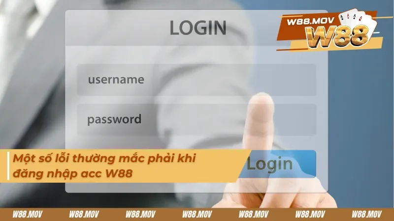 Cách đăng nhập tài khoản không thành công do một vài lỗi cơ bản 