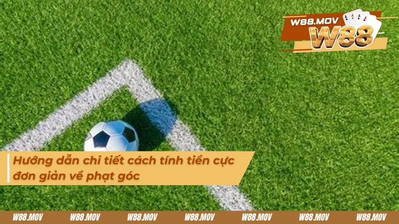 Chỉ dẫn các cách tính tiền đơn giản ở cược phạt góc cùng ví dụ